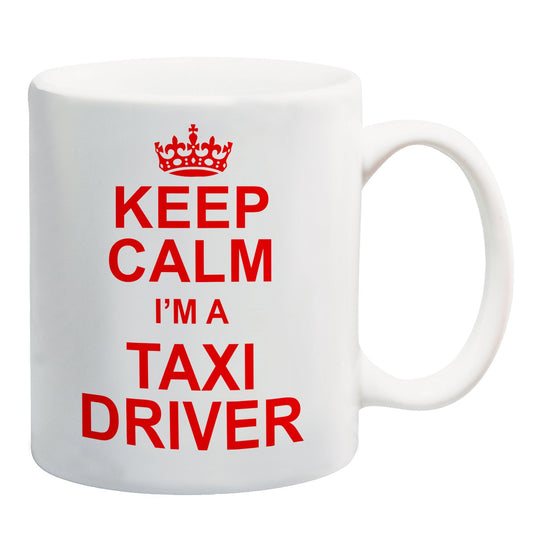 White mug with a red crown and “Keep Calm I'm a Taxi Driver” in red capitals