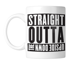 Straight Outta The Upside Down 11 oz. Mug (1 Mug)