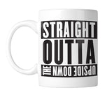Straight Outta The Upside Down 11 oz. Mug (1 Mug)