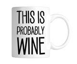 This is Probably Wine 11 oz. Mug (1 Mug)