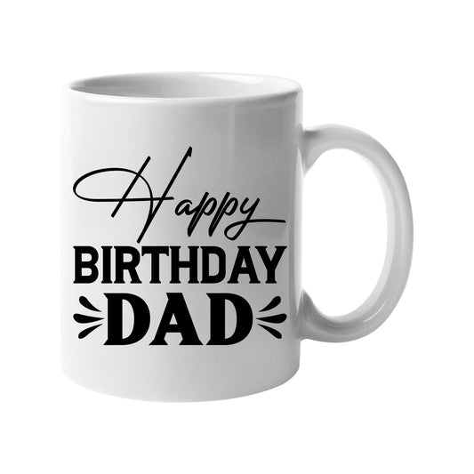 White 11oz mug with “Happy Birthday Dad” in black script and bold capitals