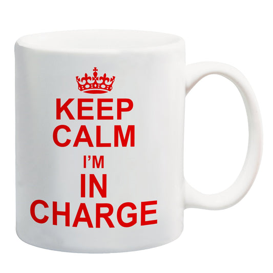 White mug printed with a red crown and “Keep Calm I'm in Charge” in red capitals