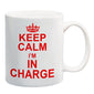 Keep Calm I'm In Charge Red Mug Gift Present Office Manager