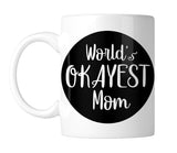 World's Okayest Mom 11 oz. Mug (1 Mug)