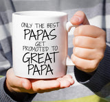 Retreez Funny Mug - Only The Best Papas Get Promoted to Great Papa 11 Oz Ceramic Coffee Mugs - Funny, Sarcasm, Motivational, Inspirational birthday gifts for dad, father, grandpa, father's day gift