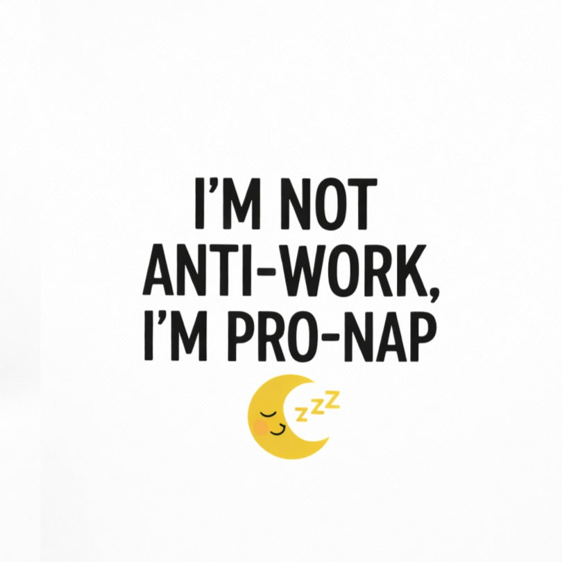 I'm Not Anti-Work, I'm Pro-Nap Mug artwork close-up