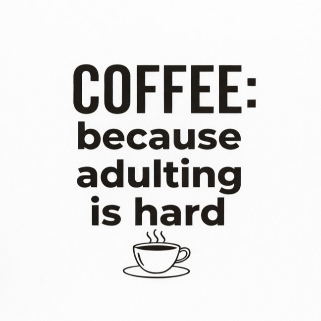 Coffee: Because Adulting Is Hard Mug artwork close-up