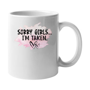 Sorry Girls I’m Taken Mug – Cheeky Love Gift for Him or Husband